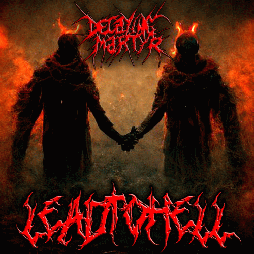 Decaying Martyr : Lead to Hell